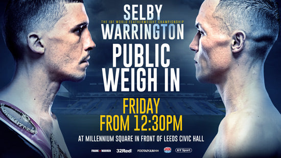 Selby v Warrington Weigh In