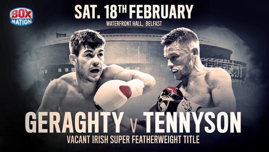 Irish Pride At Stake As Geraghty And Tennyson Clash In Belfast - Queensberry