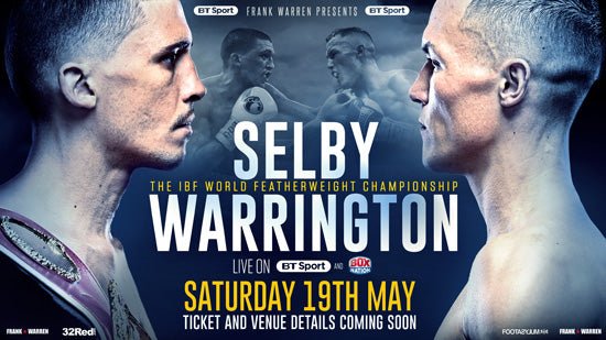 Selby And Warrington Clash In All-British World Title Bout On May 19 - Queensberry