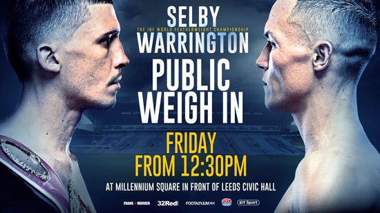Selby And Warrington To Weigh-In In Front Of Leeds Civic Hall - Queensberry