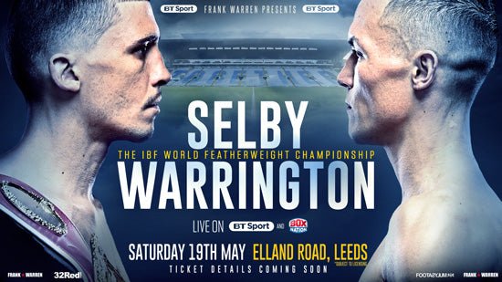 Selby V Warrington World Title Blockbuster Lands At Elland Road - Queensberry